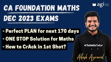 Plan, Strategy & Maths lectures for CA Foundation Maths, Stats & LR December 2023 | Akash Agrawal