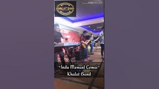 Indu Menaul Lemai cover by khalat band