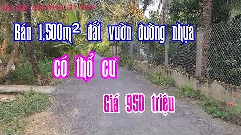 (Đã bán) 1.500m² đất vườn đường nhựa, có thổ cư, giá 950 triệu, Alô Chính chủ