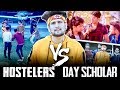 Hostel life Vs Day Scholar life  || Hunny Sharma ||