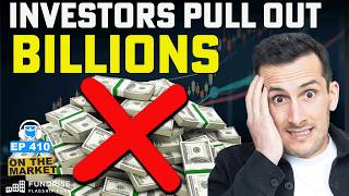Investors Are Pulling BILLIONS of Dollars Out of Real Estate