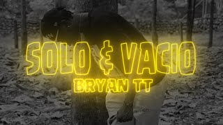 @Bryantt  - Solo & Vacío (Official Video Lyrics)