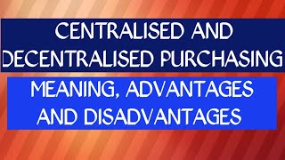 Centralisation And decentralisatio |Centralised And Decentralised purchasing