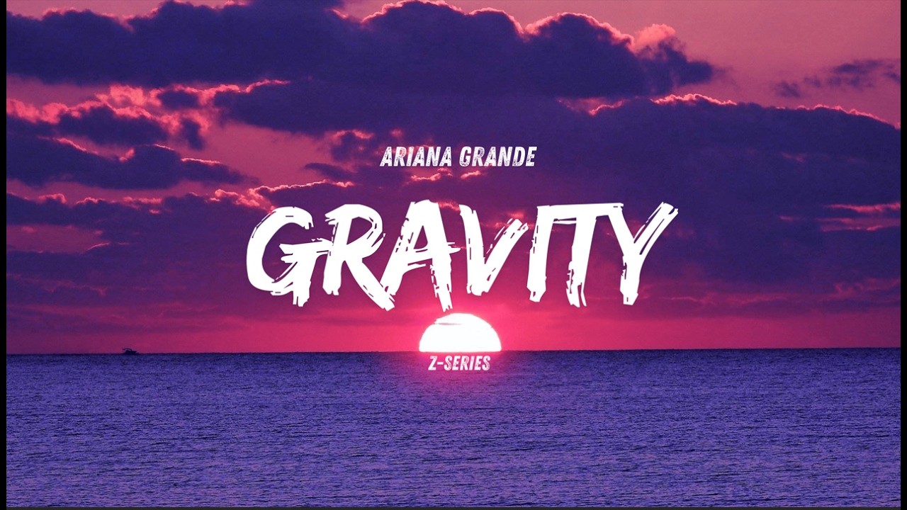 Ariana Grande - Gravity! (Official Lyrics)