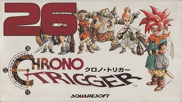 [SNES] Chrono Trigger - Part 26 - No Commentary