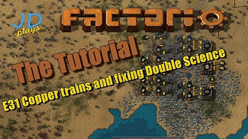 Factorio 0.16 The Tutorial E31 Copper trains and fixing Double Science