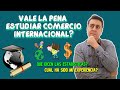 Vale la pena la Carrera en Comercio Internacional ó Negocios Internacionales 👩‍🎓 🌎 🧑🏼‍🎓  👨🏼‍🎓