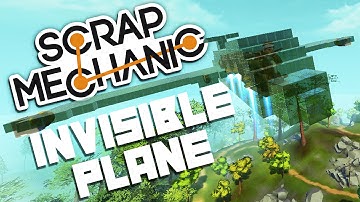 Scrap Mechanic Gameplay - Invisible Plane! - Let