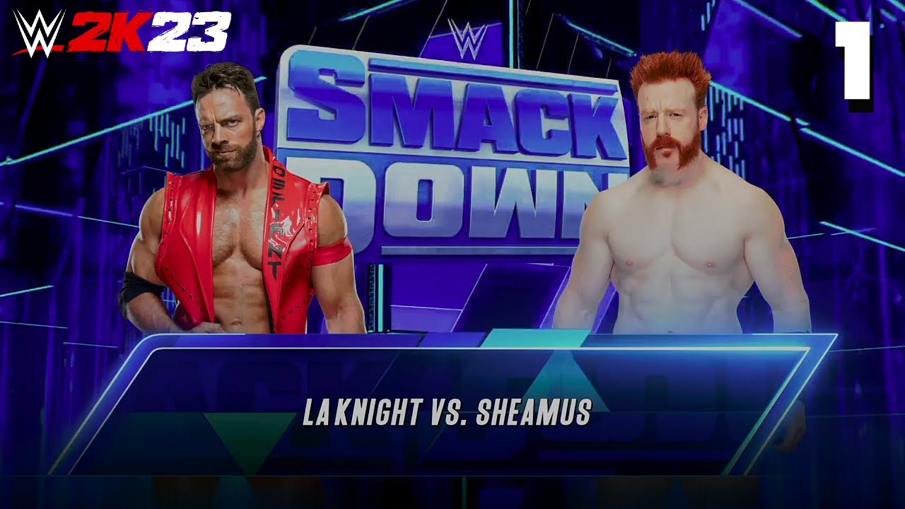 WWE 2K23 Smackdown August 4th 2023 Match 1 LA Knight vs Sheamus YouTube