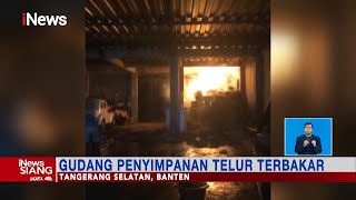 Main Petasan, Gudang Penyimpanan Telur Terbakar di Kawasan Banten #iNewsSiang 06/04