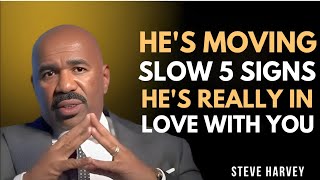 HE'S MOVING SLOW: 5 SIGNS HE'S TRULY IN LOVE WITH YOU