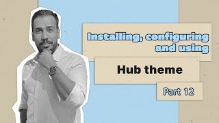 WordPress Plus Course- Tutorial on installing, configuring, and using the Hub theme - Part 12