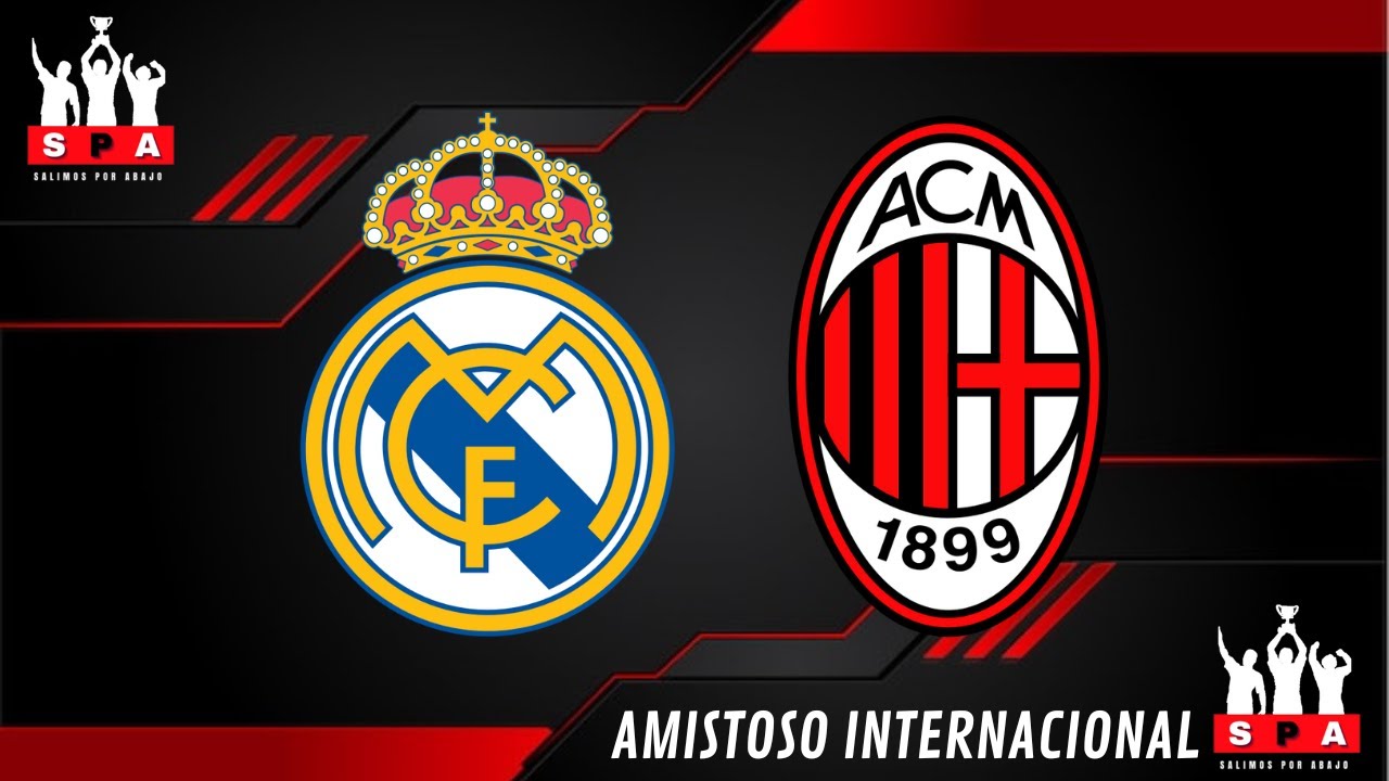 REAL MADRID VS MILAN EN DIRECTO ⚽️ ⚽️ ⚽️ AMISTOSO INTERNACIONAL
