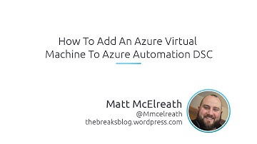 How To Add An Azure Virtual Machine To Azure Automation DSC