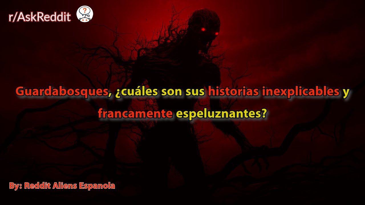 Guardabosques, ¿cuáles son sus historias inexplicables y francamente espeluznantes?