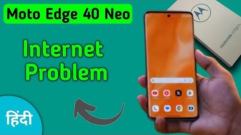 Moto edge 40 Neo internet nahin chal raha hai, how to fix internet problem in Moto edge 40 Neo