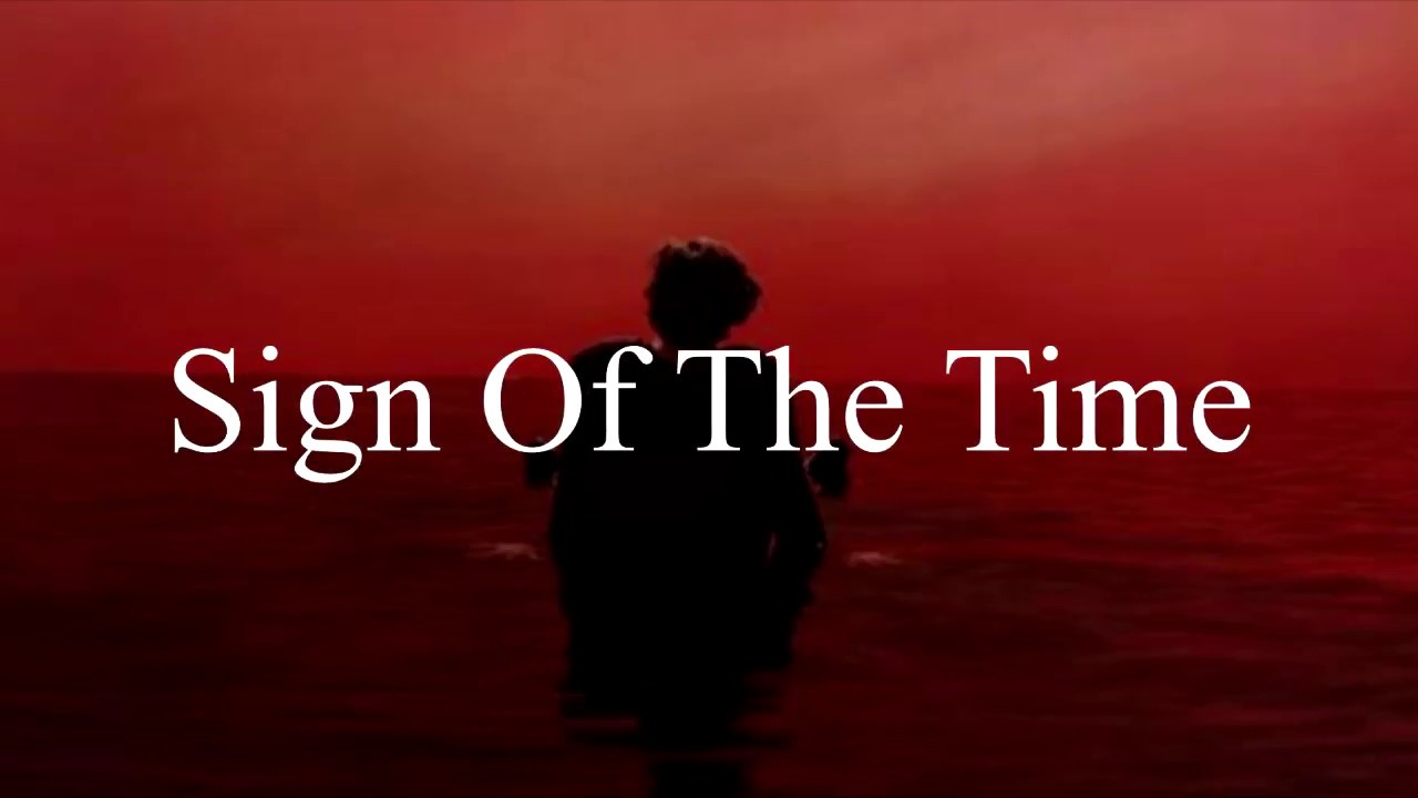 Sing of the times. Sing of the times Harry Styles. Sigh of the times Harry Styles.