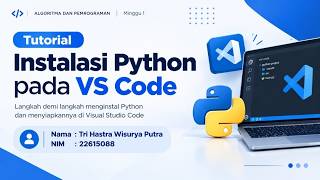 Tutorial Instalasi Python Pada VS Code | Tugas 1 Algoritma Pemrograman