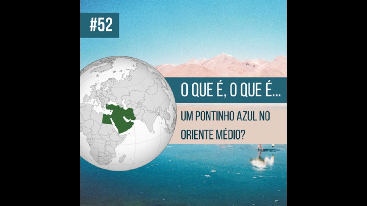 #53: O que é o que é... um pontinho azul no Oriente Médio?