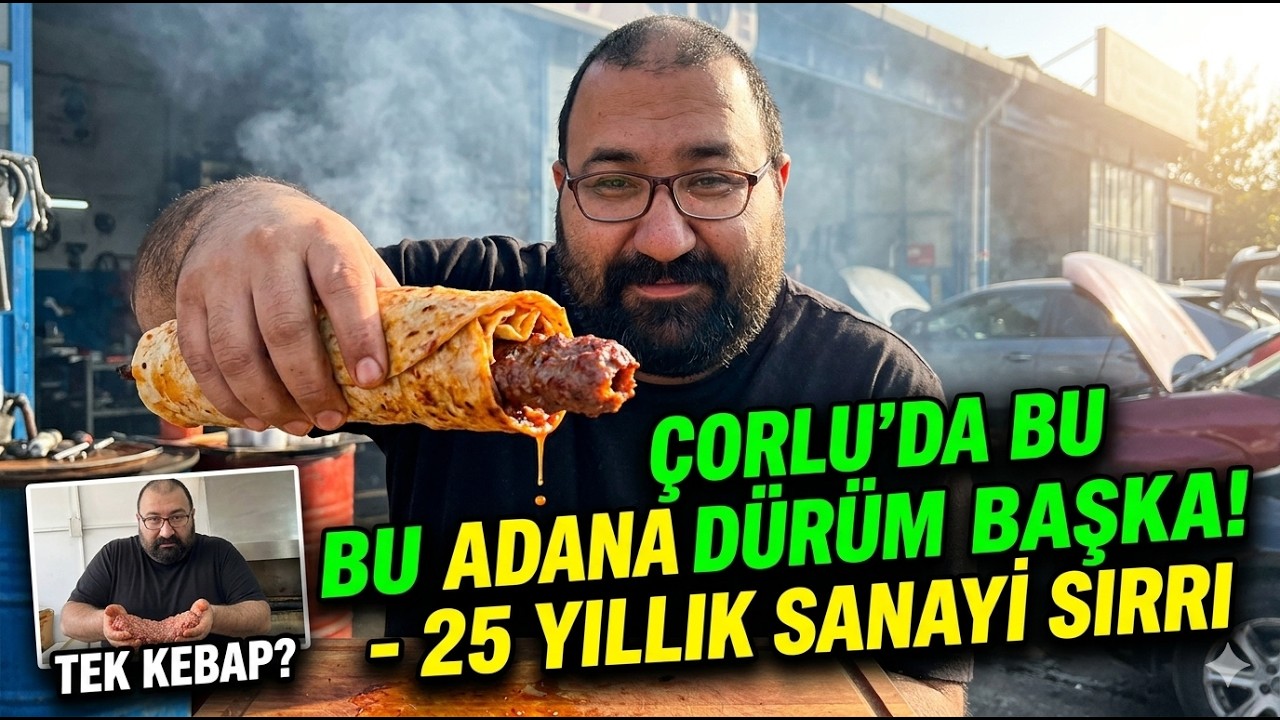 Sanayi Lezzetleri 1 - Çorlu Mavi Köşe Adanalı Okan Usta