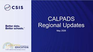CALPADS Regional Updates - May 2026