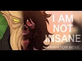 I am not insane  animation meme