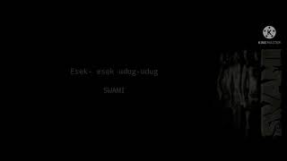 Swami-Esek esek udug udug(Lyric)