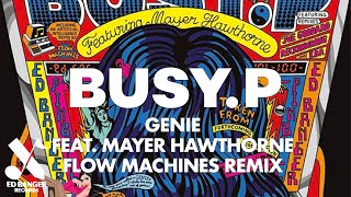 Busy P - Genie (Feat. Mayer Hawthorne) [Flow Machines Remix] [Official Audio]