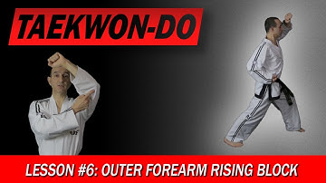 Outer Forearm Rising Block - Taekwon-Do Lesson #6