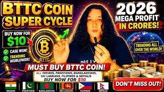 BTTC Coin in Super Cycle can give profits of millions of rupees in 2026 from $10?Must Buy?