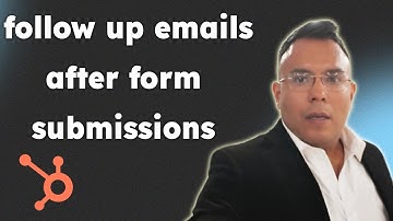 How to send follow up emails after form submissions in HubSpot 2025