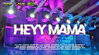 DJ HEY MAMA BAS TOBRUT X MIDLE NULUP COCOK BUAT CEK SOUND