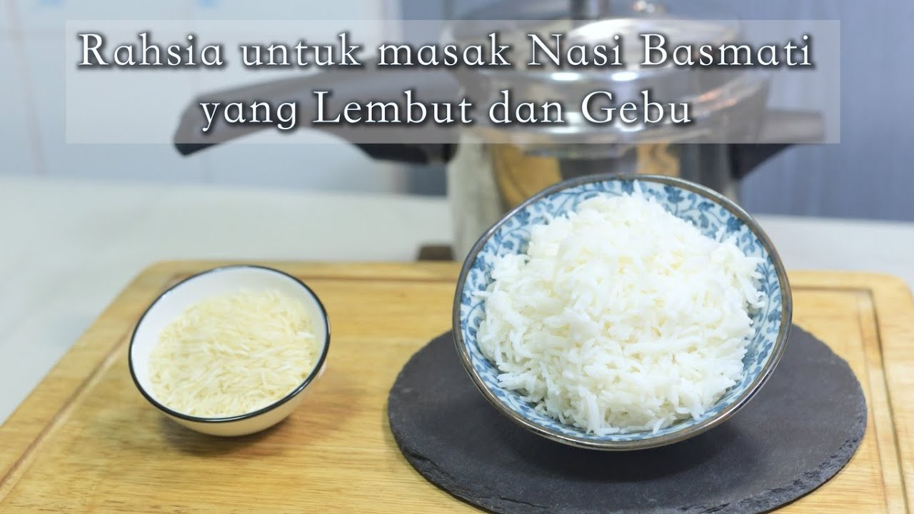 Rahsia Untuk Masak Nasi Basmati Yang Lembut Dan Gebu Cepat Dan Senang Youtube