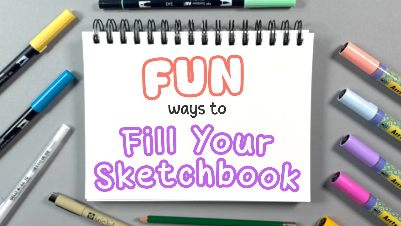 Fun Ways to Fill Your Sketchbook With Beautiful Art - YouTube