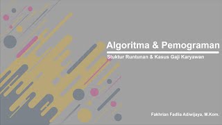 Algoritma & Pemograman : Pertemuan 3 (Struktur Runtunan / Struktur Sequensial)