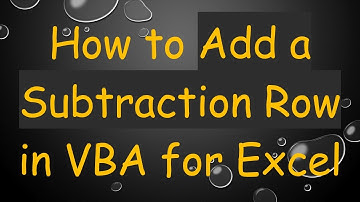 How to Add a Subtraction Row in VBA for Excel