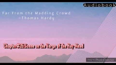 Far from the Madding Crowd (Chapter 26: Scene on the Verge of the Hay-Mead) by Thomas Hardy