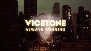 Vicetone - Always Running (Official Lyric Video)