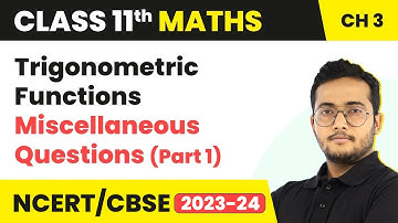Trigonometric Functions - Miscellaneous Questions | Class 11 Maths Chapter 3