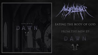 AngelMaker - Eating the Body of God