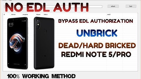Unbrick Redmi Note 5 Pro Redmi Note 5 Hard-Bricked/Dead Anti-Rollback | Bypass EDL Authorization