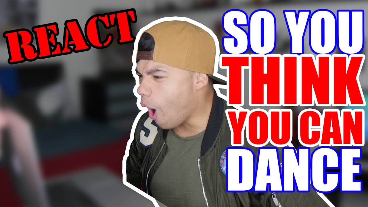 REACTING TO SO YOU THINK YOU CAN DANCE YouTube