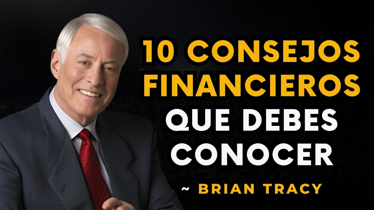 Los mejores consejos financieros que debes de conocer y que te ocultan | Brian Tracy