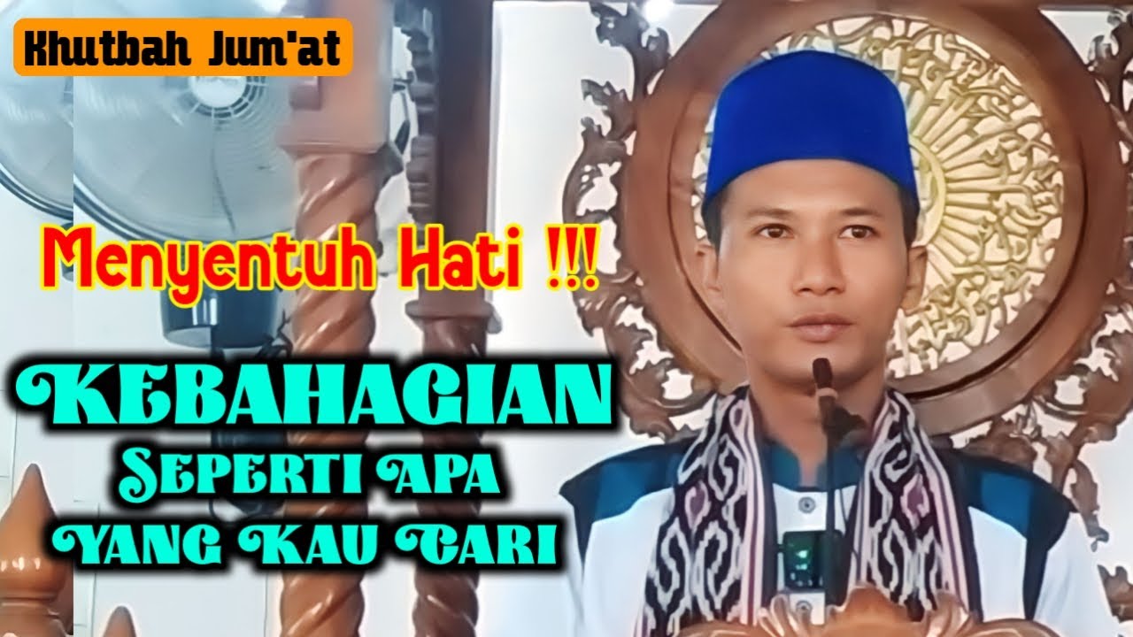 Menyentuh Hati !!! Kebahagian Seperti Apa Yang Kau Cari || Khutbah Jum'at Ustadz Randy Saputra(URS)