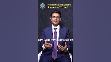 How much time is required to prepare for CSS exam? CSPs Academy, Islamabad