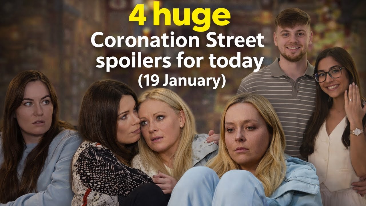 4 huge Coronation Street spoilers for today (19 January) | UK Spoilers Soaps