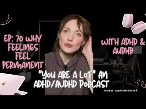 How To Handle Your Big ADHD Feelings! "You Are A Lot" (An ADHD/AuDHD Podcast) with Jen Kirkman