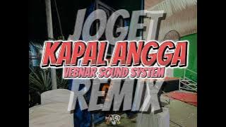 LAGU JOGET  - KAPAL ANGGA - REMIX VIRAL TIKTOK 2025 ❗EYOZEEY
