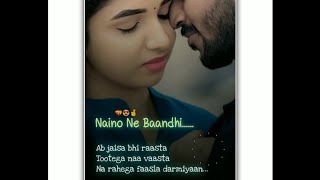 😍Naino Ne Bandhi kaisi Dor Re whatshap status|| Full screen status || love status😍 | SZL CRAZYSTATUS