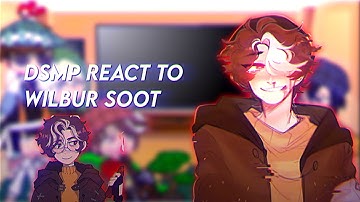 • Dsmp react to Wilbur Soot! • [ 1/3? ]